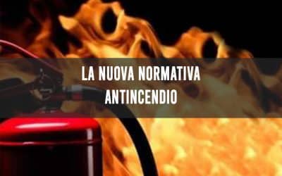 La nuova normativa antincendio